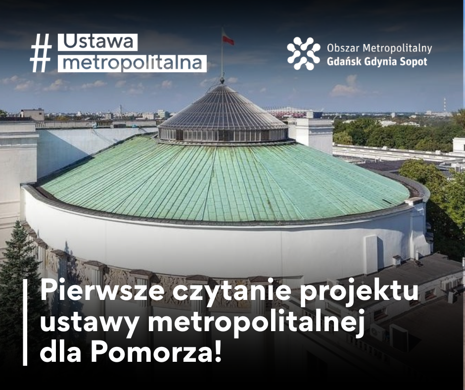 na zdjęciu budynek Sejmu, logo #ustawametropolitalna i logo Obszaru Metropolitalnego Gdańsk-Gdynia-Sopot oraz napis: pierwsze czytanie ustawy metropolitalnej dla Pomorza